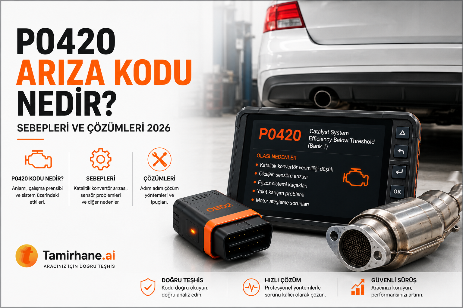 P0420 Ariza Kodu Nedir? Sebepleri ve Cozumleri (2026)